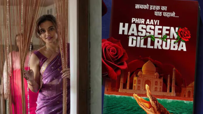 Taapsee Pannu, Vikrant Massey’s ‘Phir Aayi Hasseen Dillruba' release date announced